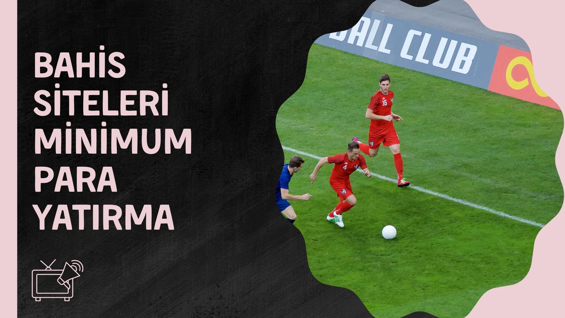 Bahis Siteleri Minimum Para Yatırma