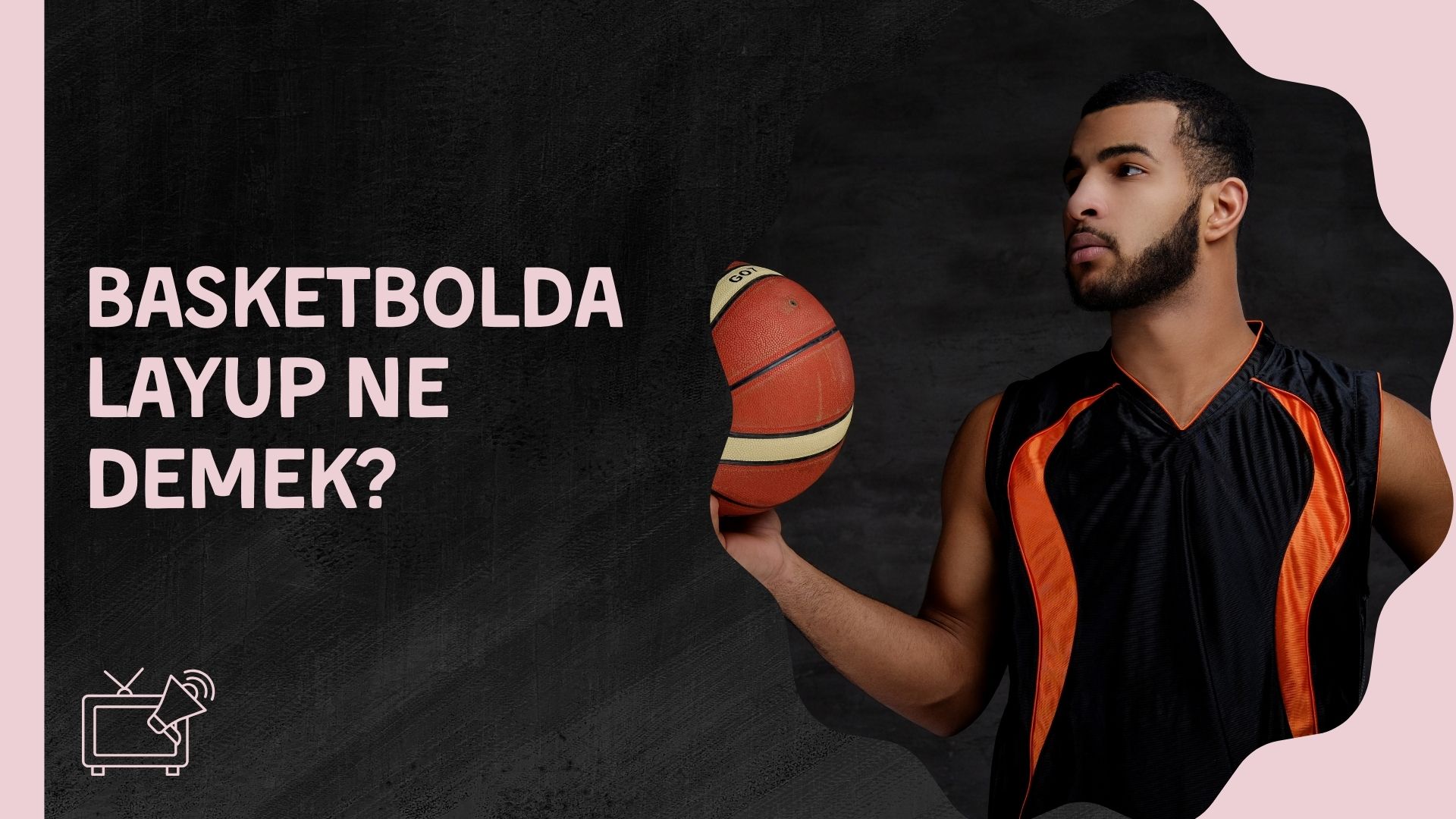 Basketbolda Layup Ne Demek
