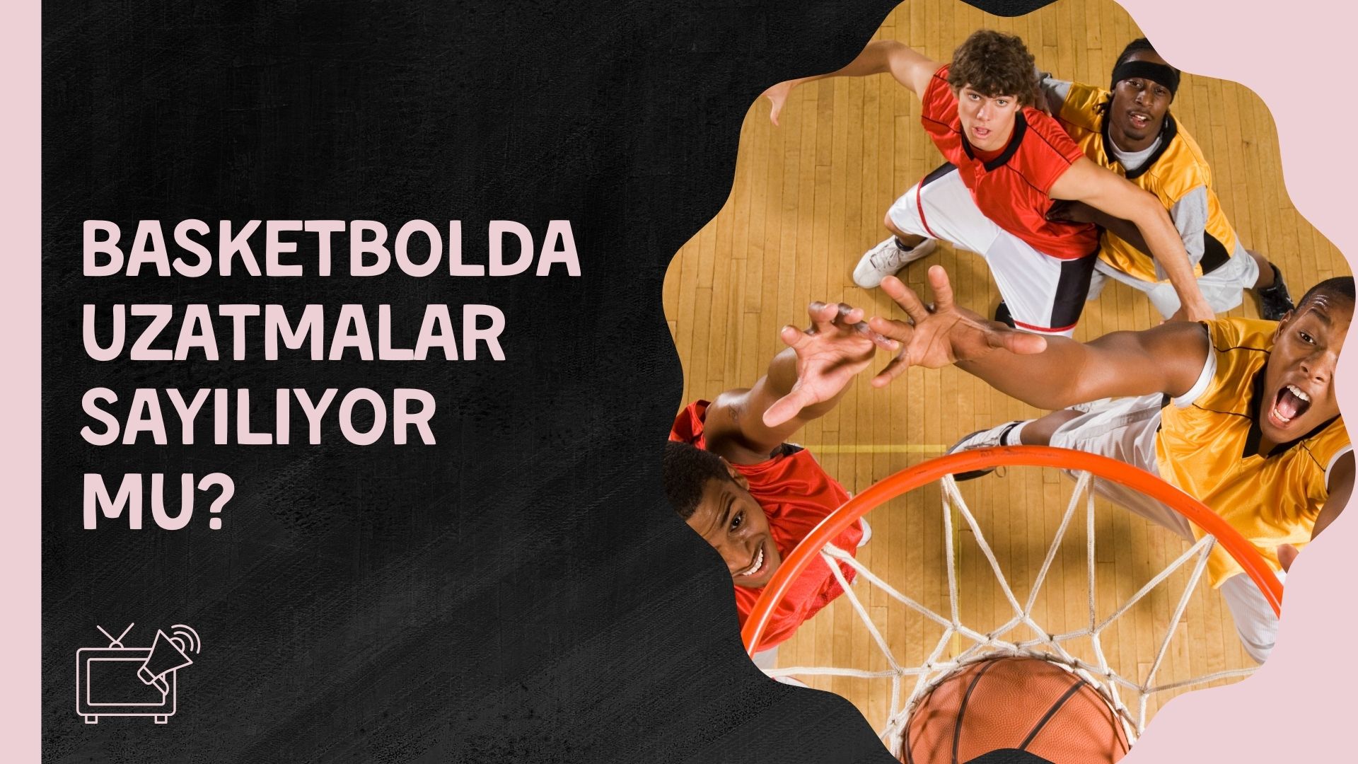 Basketbolda Uzatmalar Sayılıyor Mu